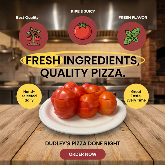 Why Fresh Ingredients Make All the Difference at Dudley's Pizza